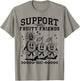 Support Your Fruity Friends T-Shirt - T-Shirt | Sand