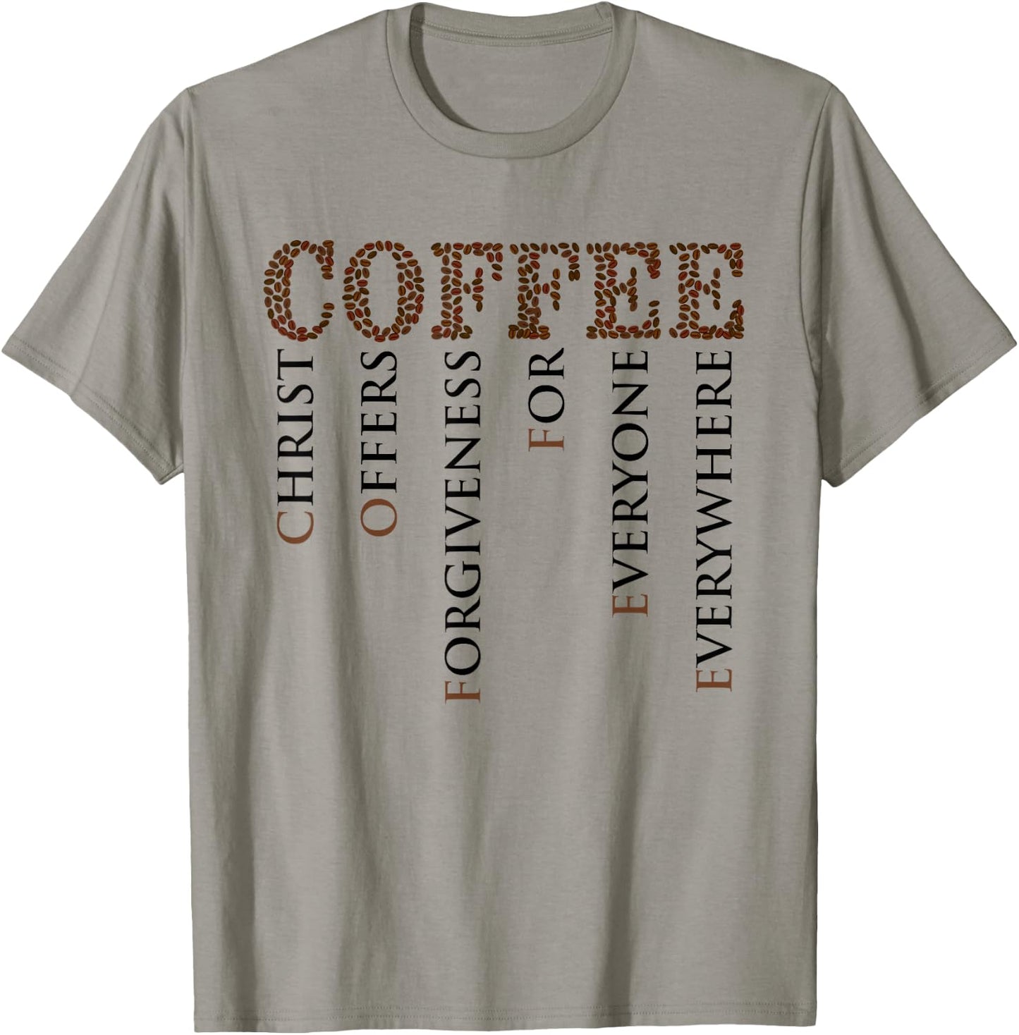 Coffee Christ Offers Forgiveness For Everyone Everywhere T-Shirt - T-Shirt | Sand