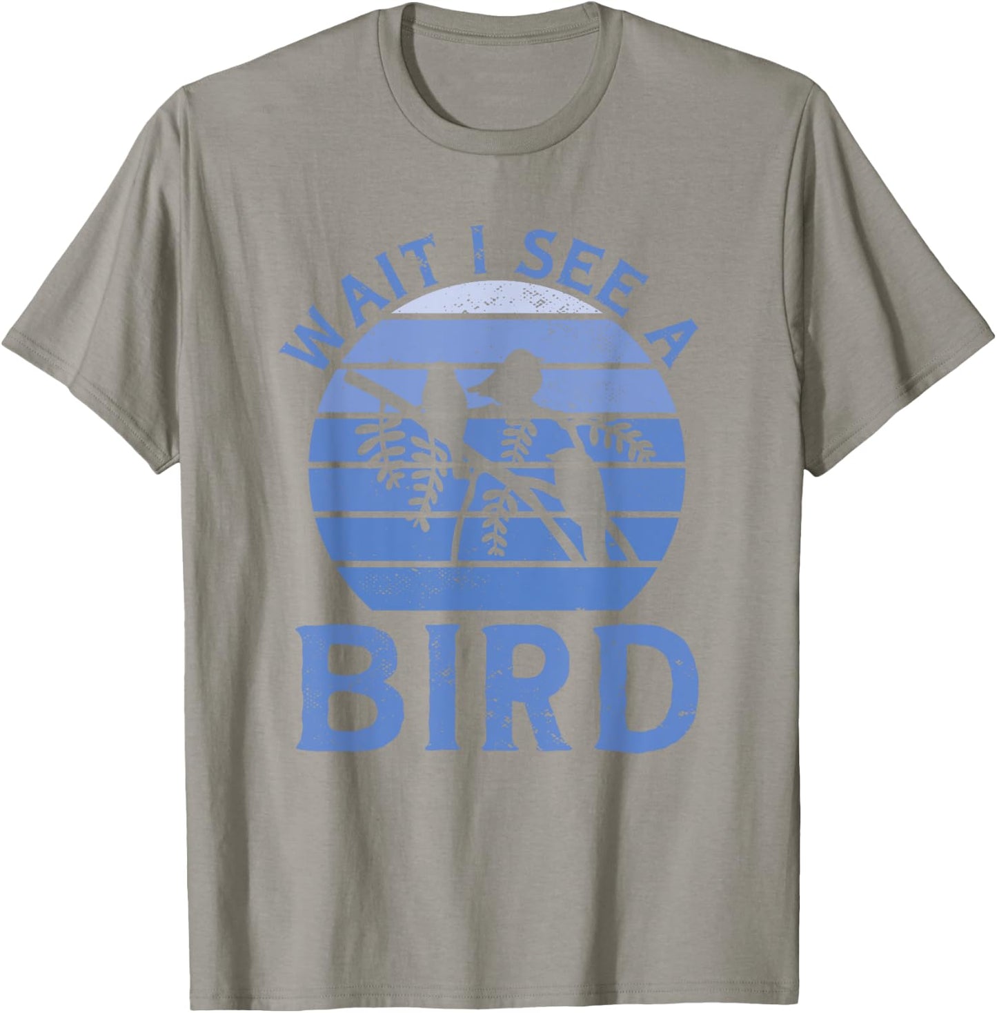Bird Watching Wait I See A Bird Birding T-Shirt - T-Shirt | Sand