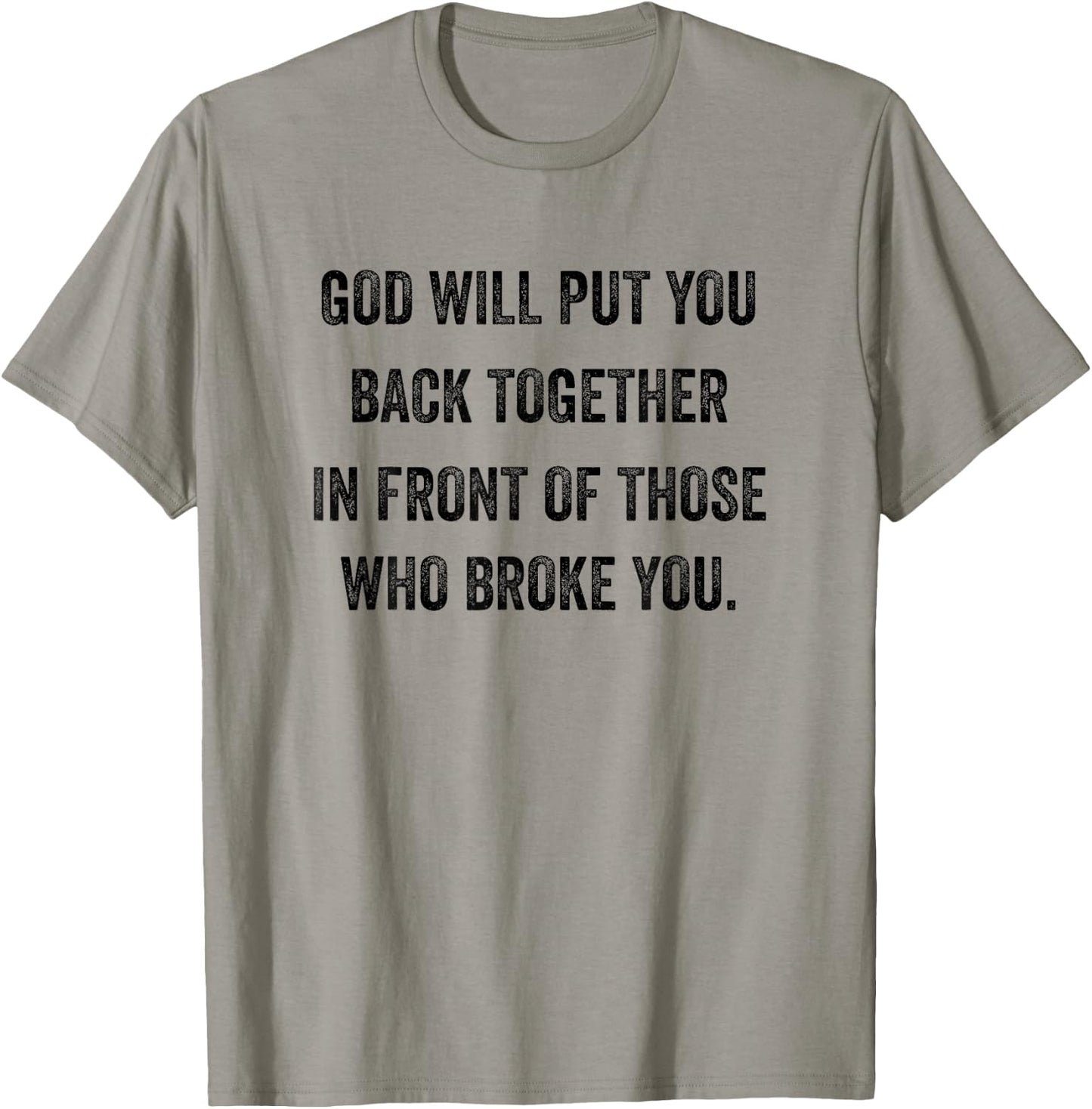 God-Will-Put-You-Back-Together T-Shirt - T-Shirt | Sand