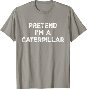 Pretend I'm A Caterpillar Lazy Halloween Costume T-Shirt - T-Shirt | Sand