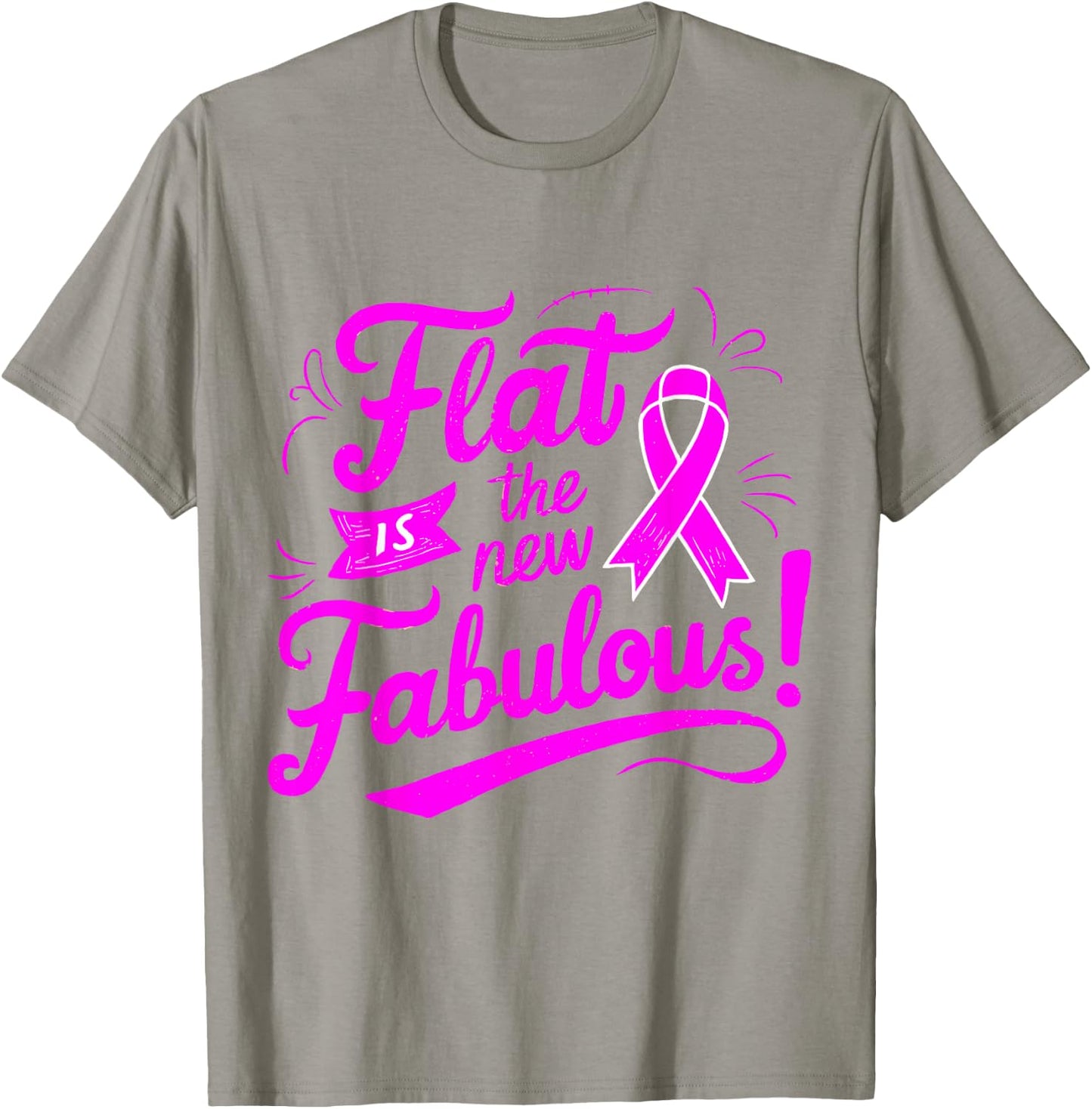 Flat Is the New Fabulous Breast Cancer Awareness T-Shirt - T-Shirt | Sand