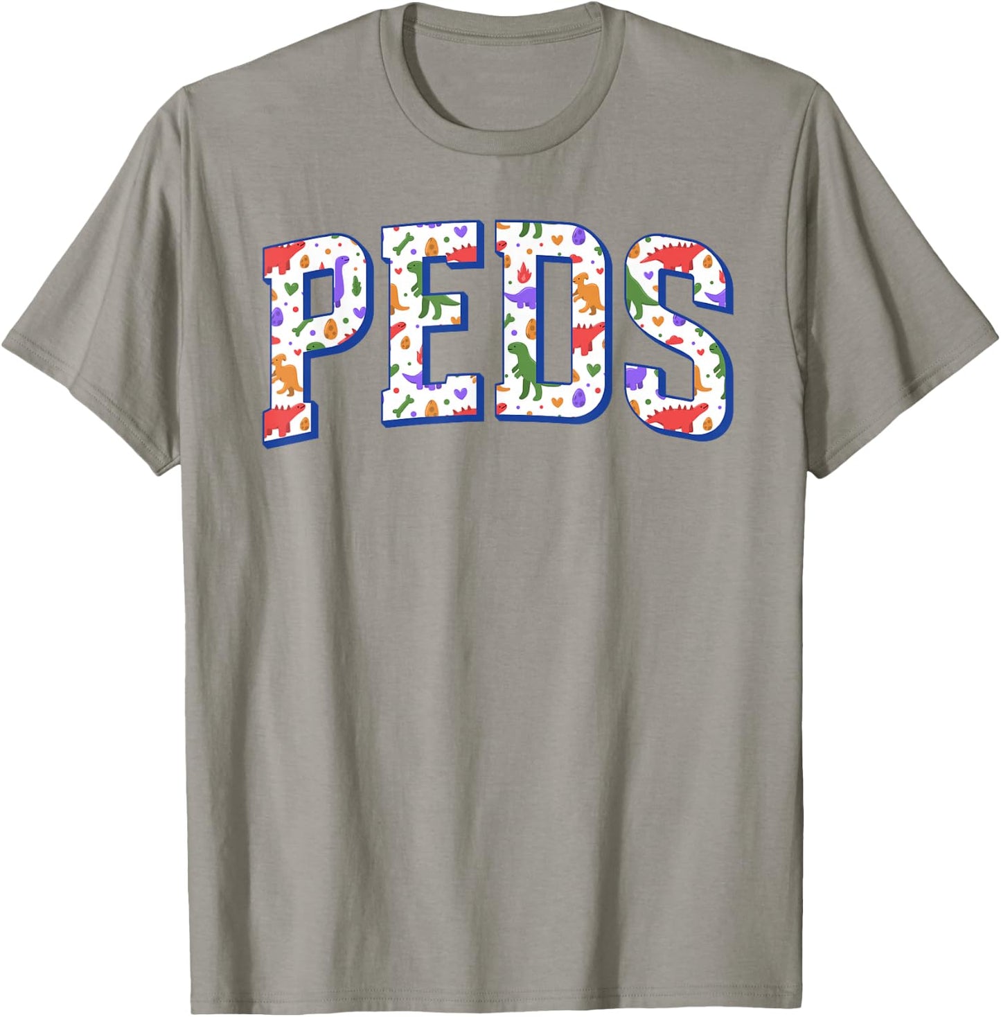 Cute Dinosaurs Pediatric Nurses PEDS Pediatrician Doctor T-Shirt - T-Shirt | Sand