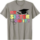 My Sister Did It Graduation Sister Graduated Nurse Doctor T-Shirt - T-Shirt | Sand