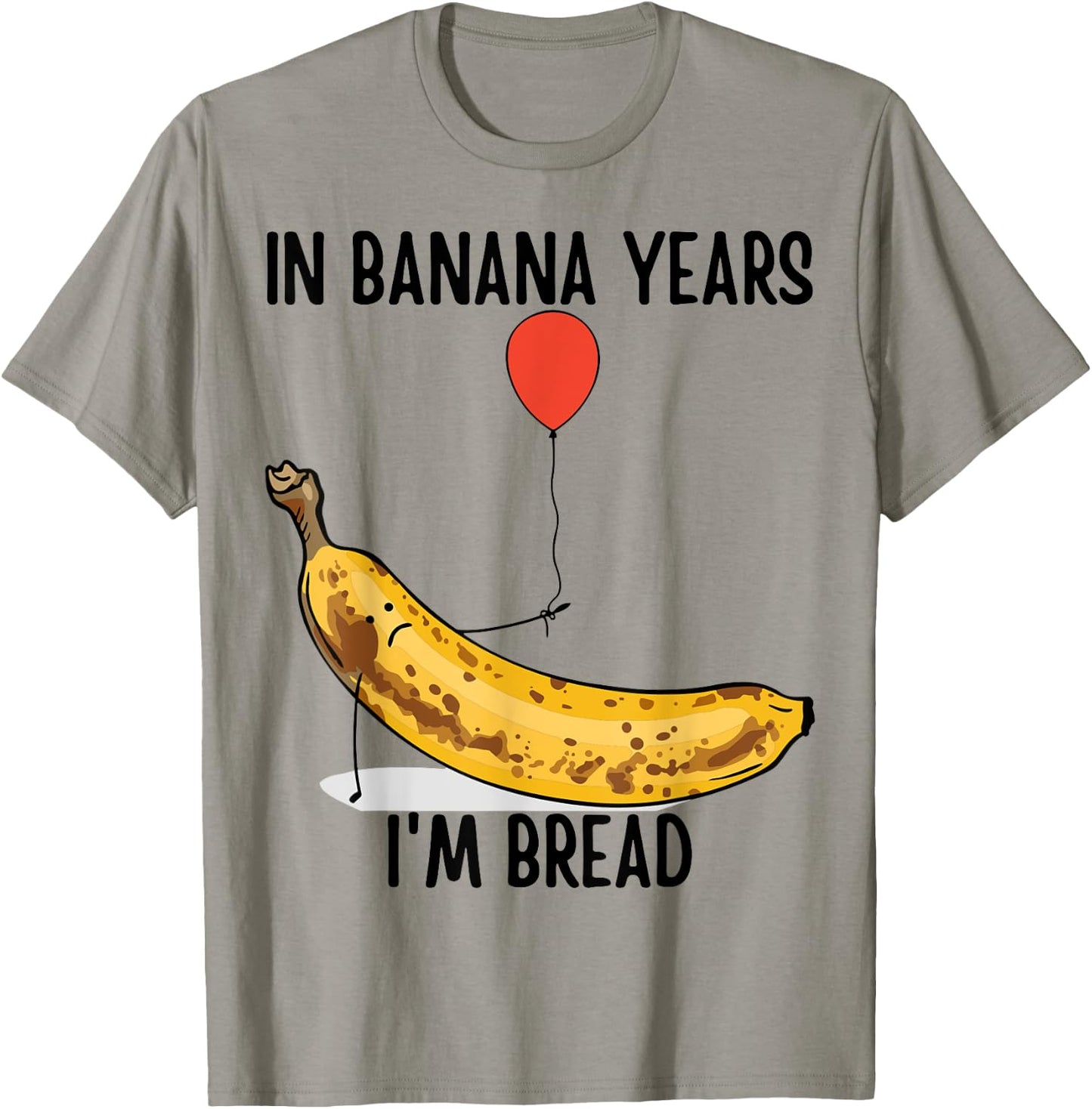In Banana Years I'm Bread Grandpa Birthday Grandma Birthday T-Shirt - T-Shirt | Sand