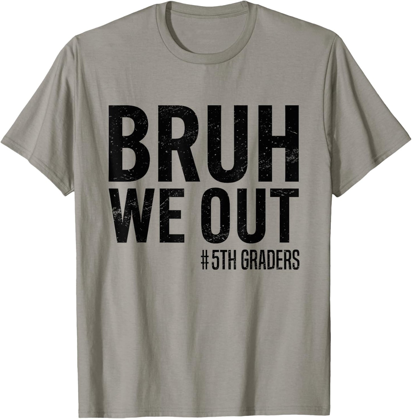 Bruh We Out 5th Graders Fifth Grade Graduation Class 2025 T-Shirt - T-Shirt | Sand