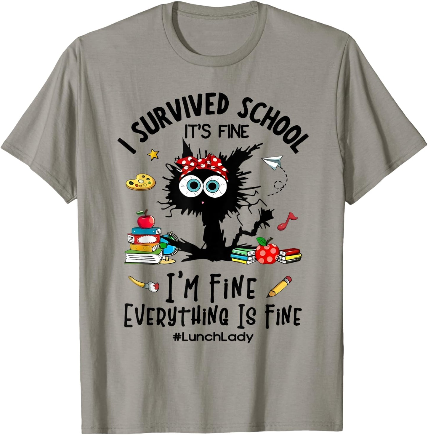 Cat I Survived School It's Fine I'm Fine Lunch Lady T-Shirt - T-Shirt | Sand