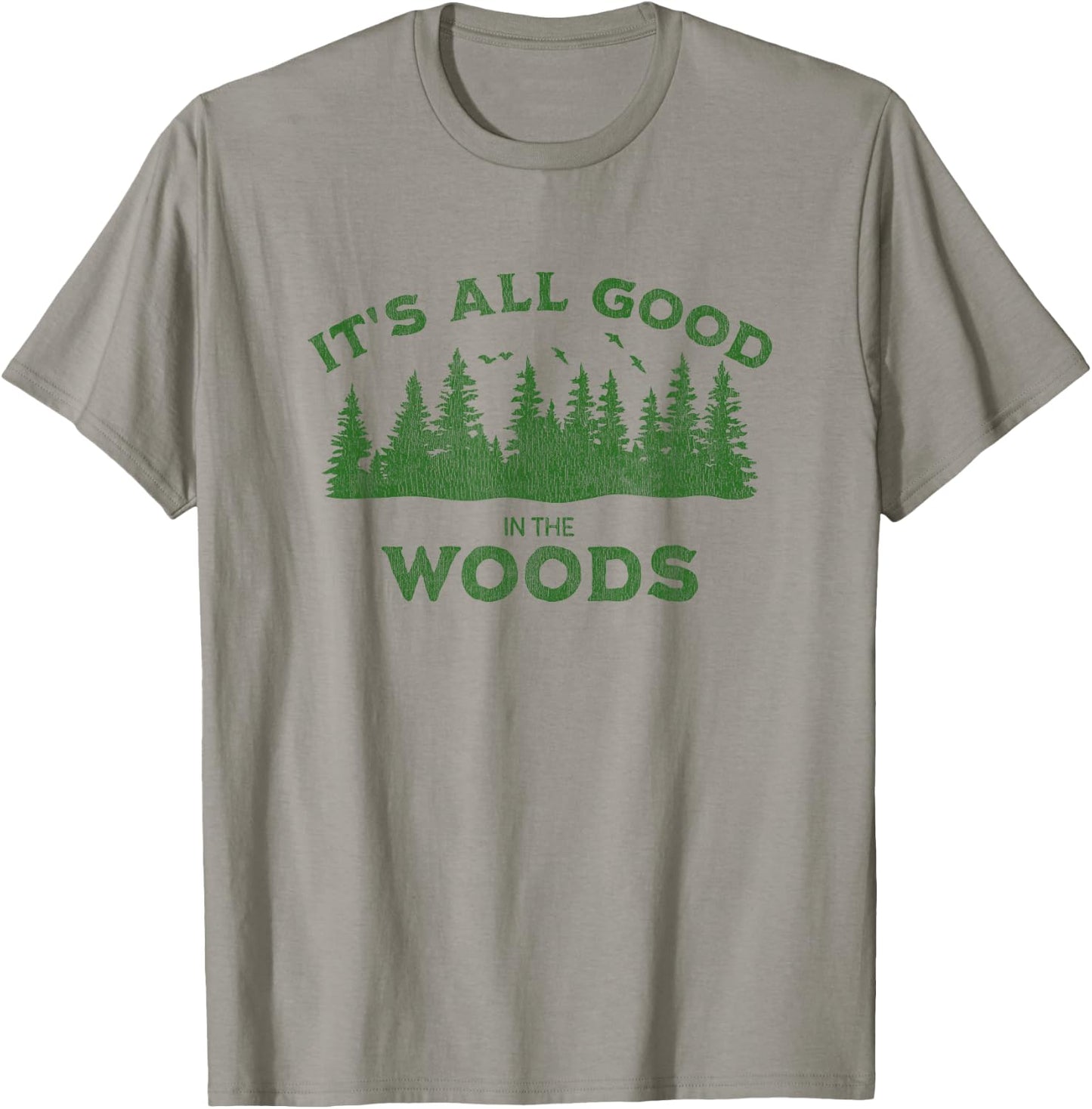 It's All Good In The Woods Hiking Backpacking Camping Trail T-Shirt - T-Shirt | Sand