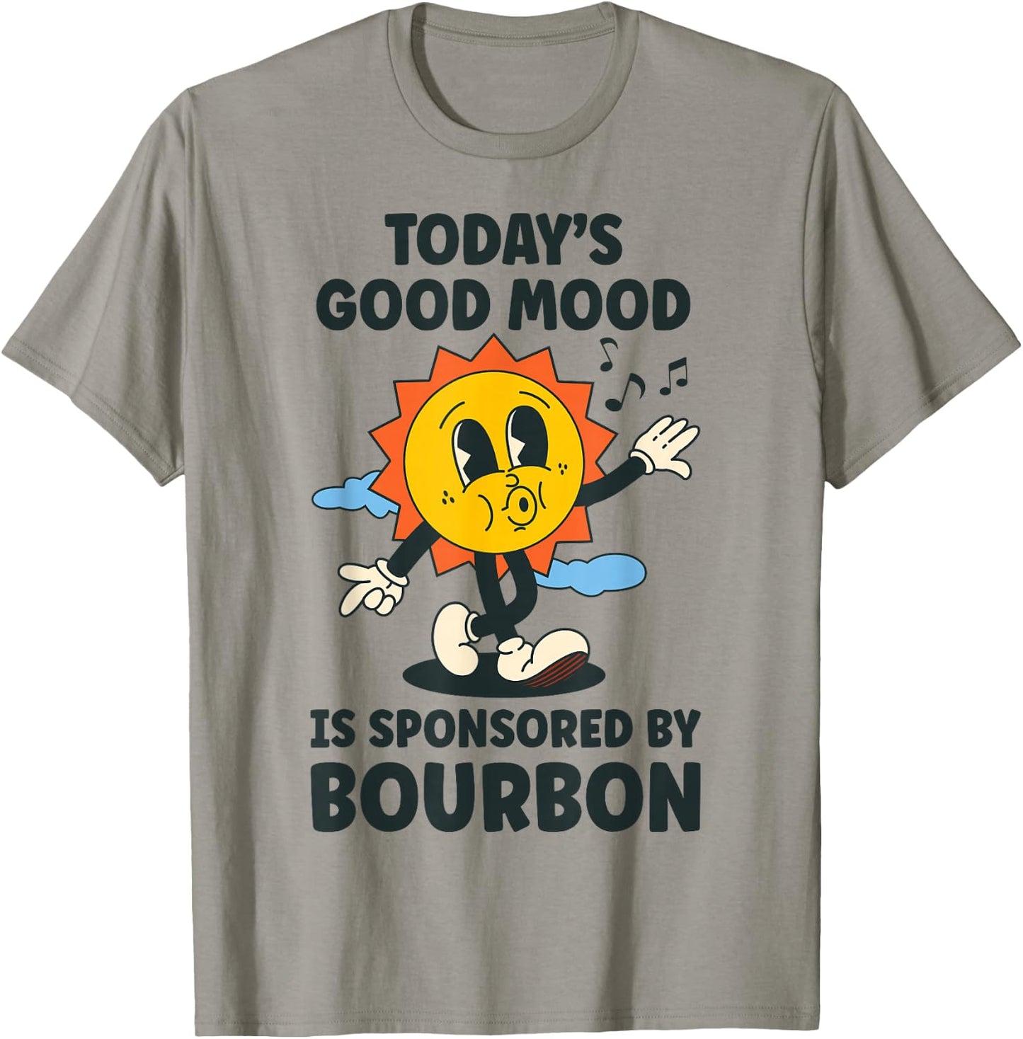 Today's Good Mood Is Sponsored By Bourbon Retro Funny T-Shirt - T-Shirt | Sand