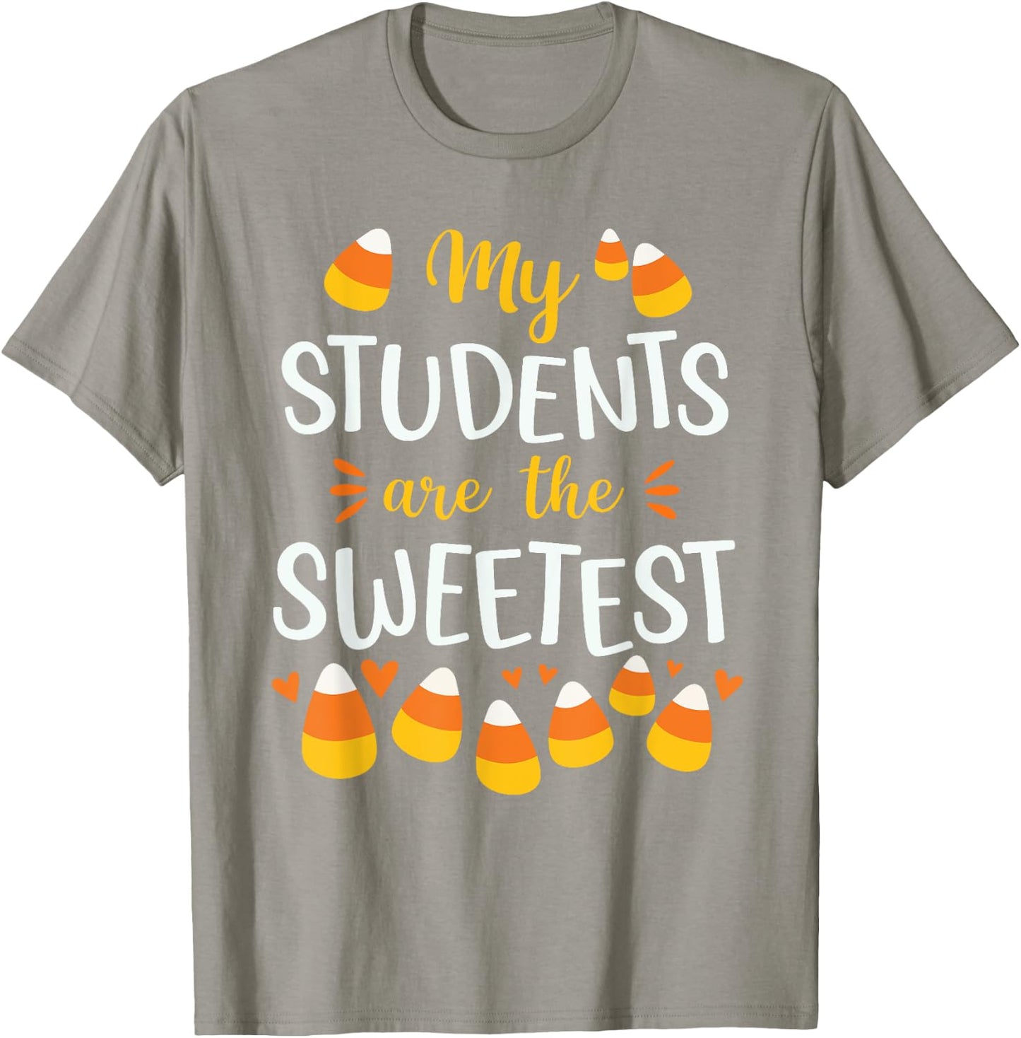Cute Candy Corn Quote For Teacher Halloween Funny T-Shirt - T-Shirt | Sand