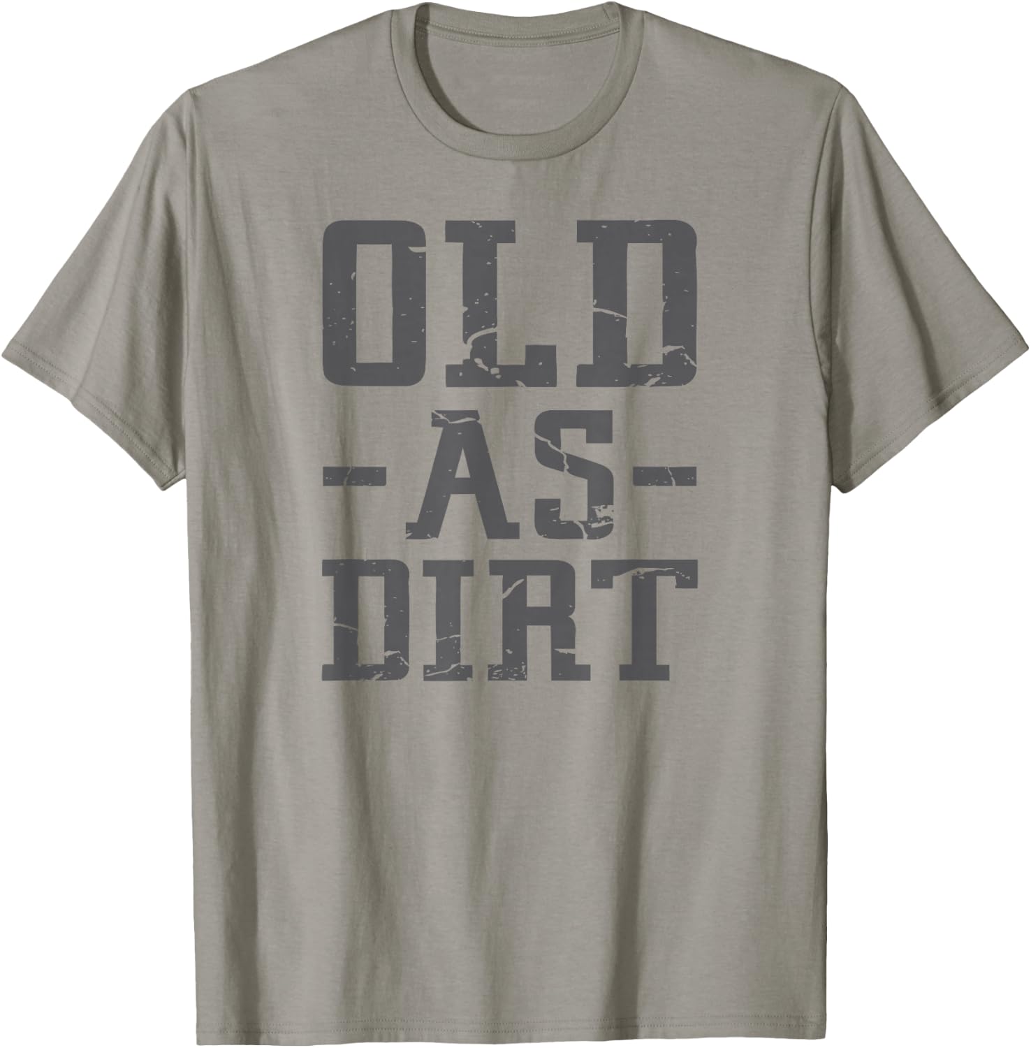 Old As Dirt T Shirt T-Shirt - T-Shirt | Sand