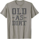 Old As Dirt T Shirt T-Shirt - T-Shirt | Sand