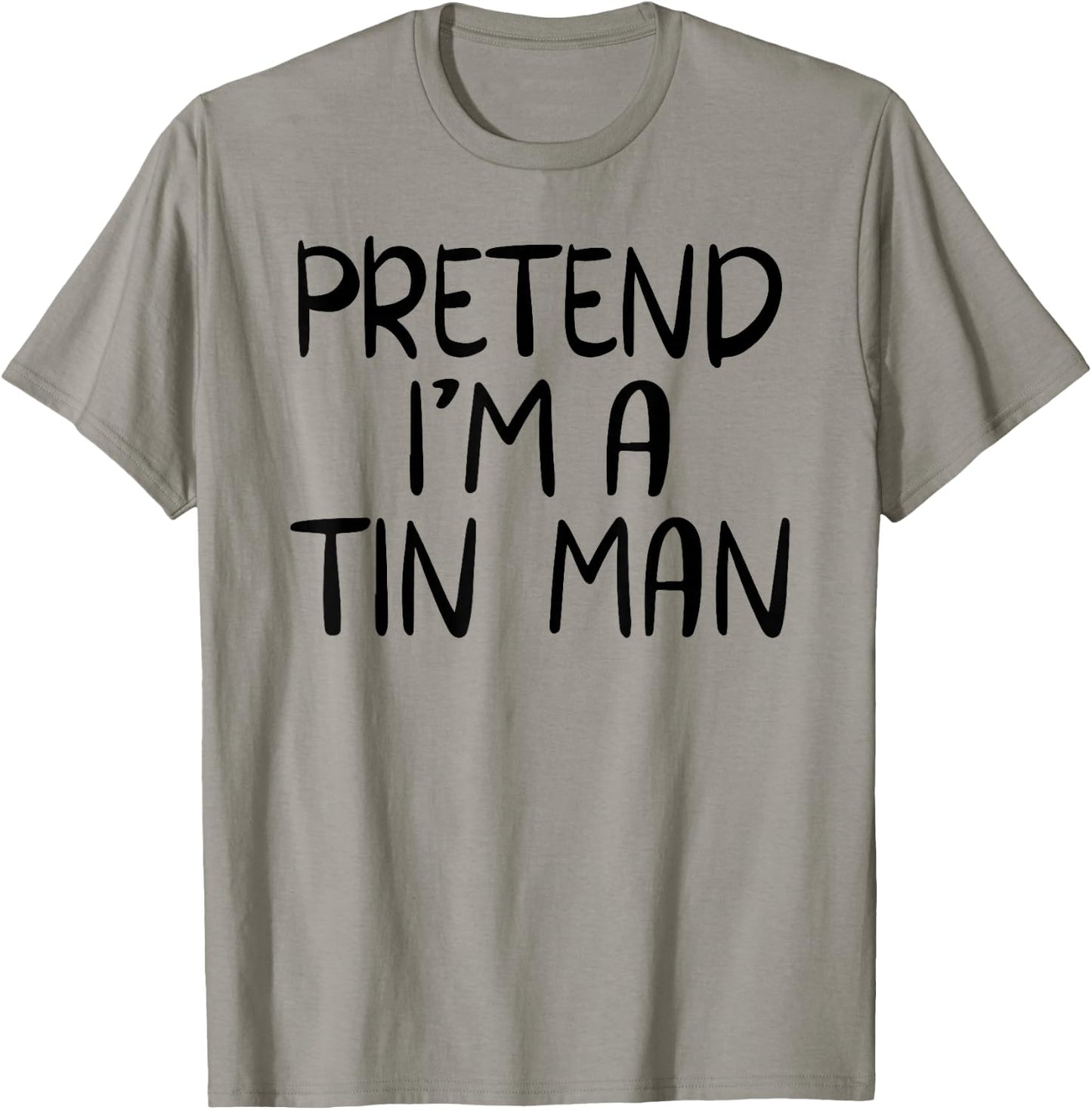 Pretend I'm A Tin Man Costume Family Group Lazy Halloween T-Shirt - T-Shirt | Sand