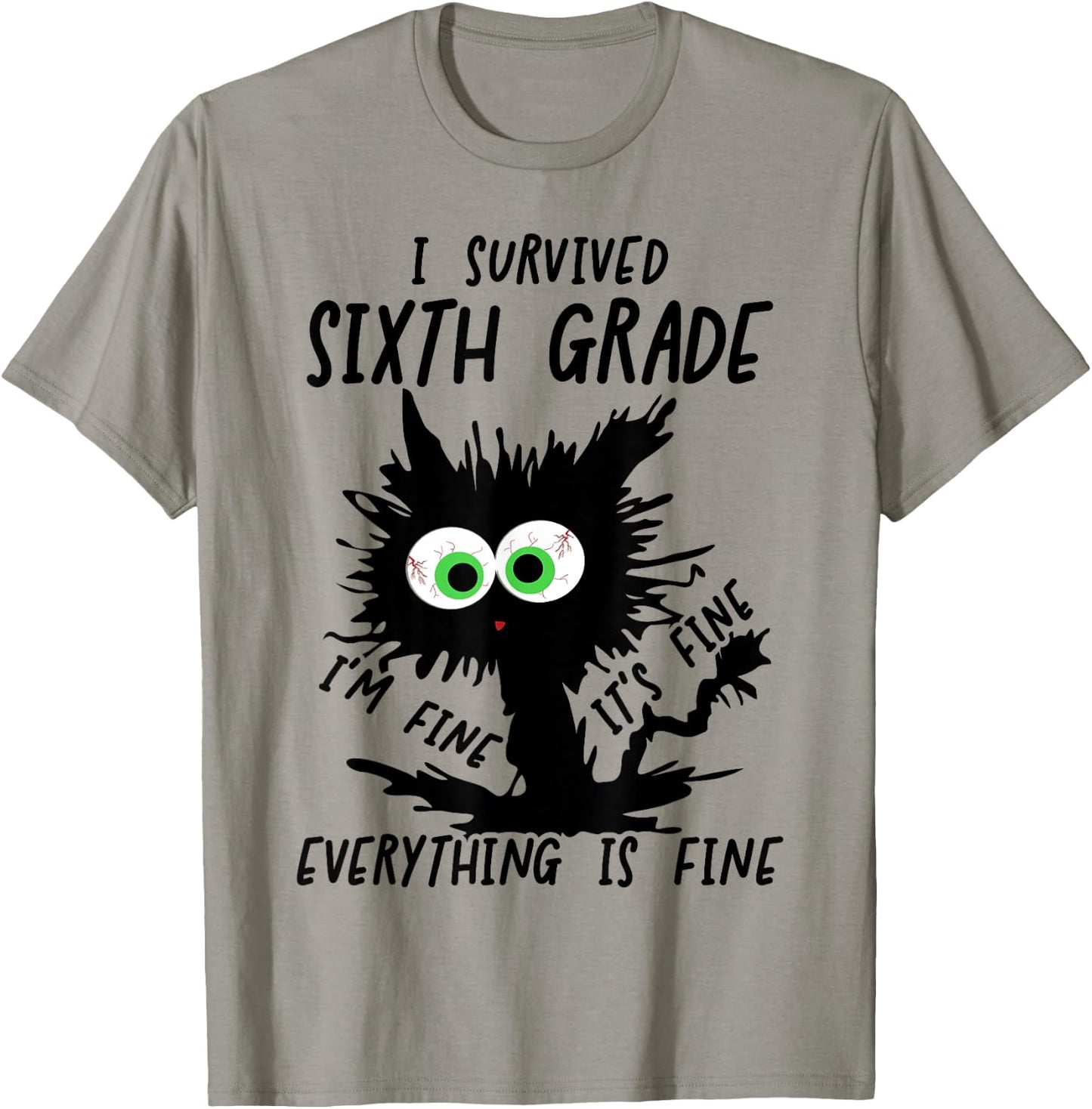 I Survived Sixth Grade I'm fine Cat 6th Grade Grad 2026 T-Shirt - T-Shirt | Sand