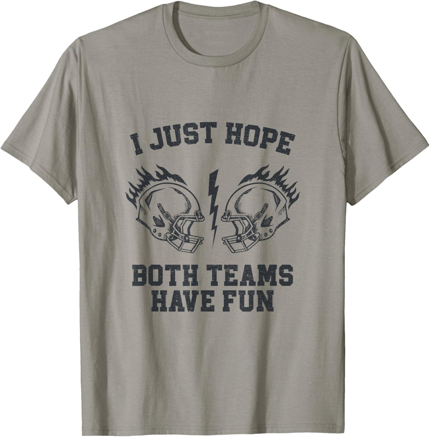 I Just Hope Both Teams Have Fun T-Shirt - T-Shirt | Sand
