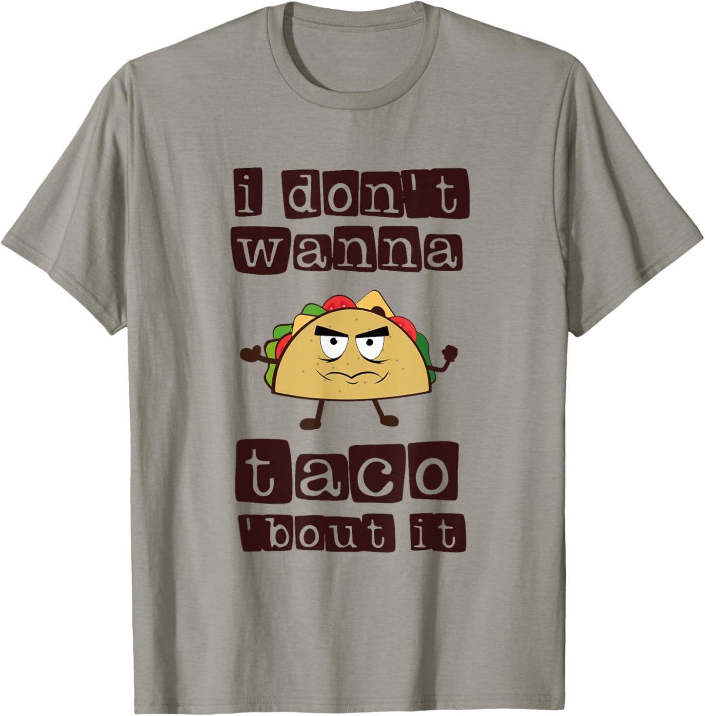 I don't wanna Taco-Bout it Funny Taco Tuesday T-Shirt - T-Shirt | Sand