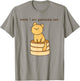 hello I am pancake cat. Funny design T-Shirt - T-Shirt | Sand