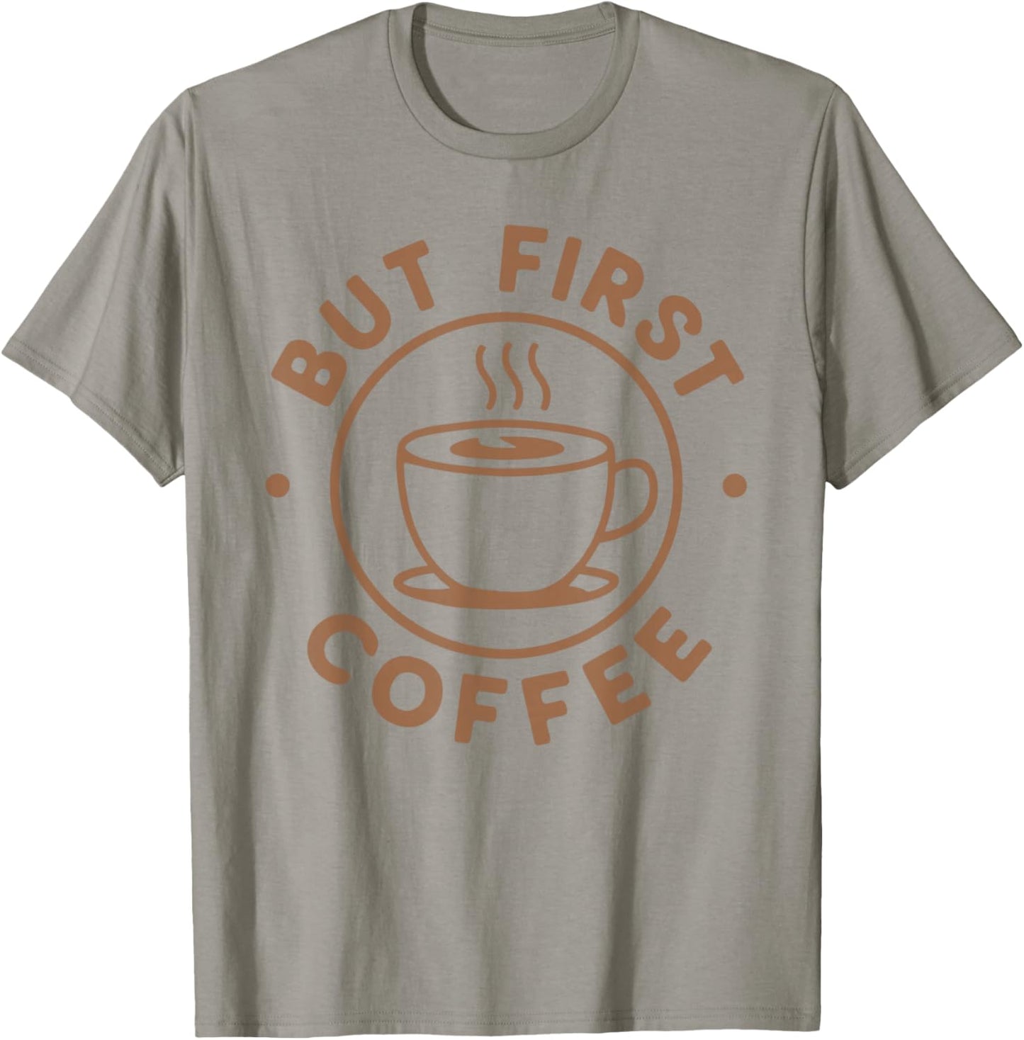 But First Coffee Funny Coffee Lover T-Shirt - T-Shirt | Sand