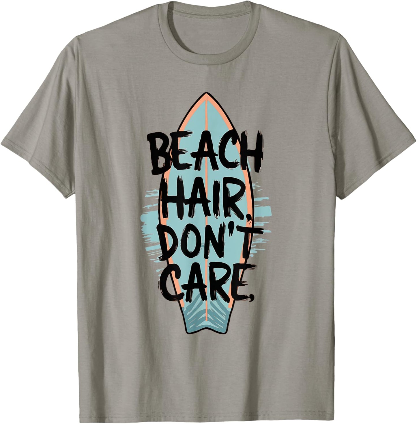 Beach Hair Don't Care Surfing Surf Board Beach Summer Vibes T-Shirt - T-Shirt | Sand