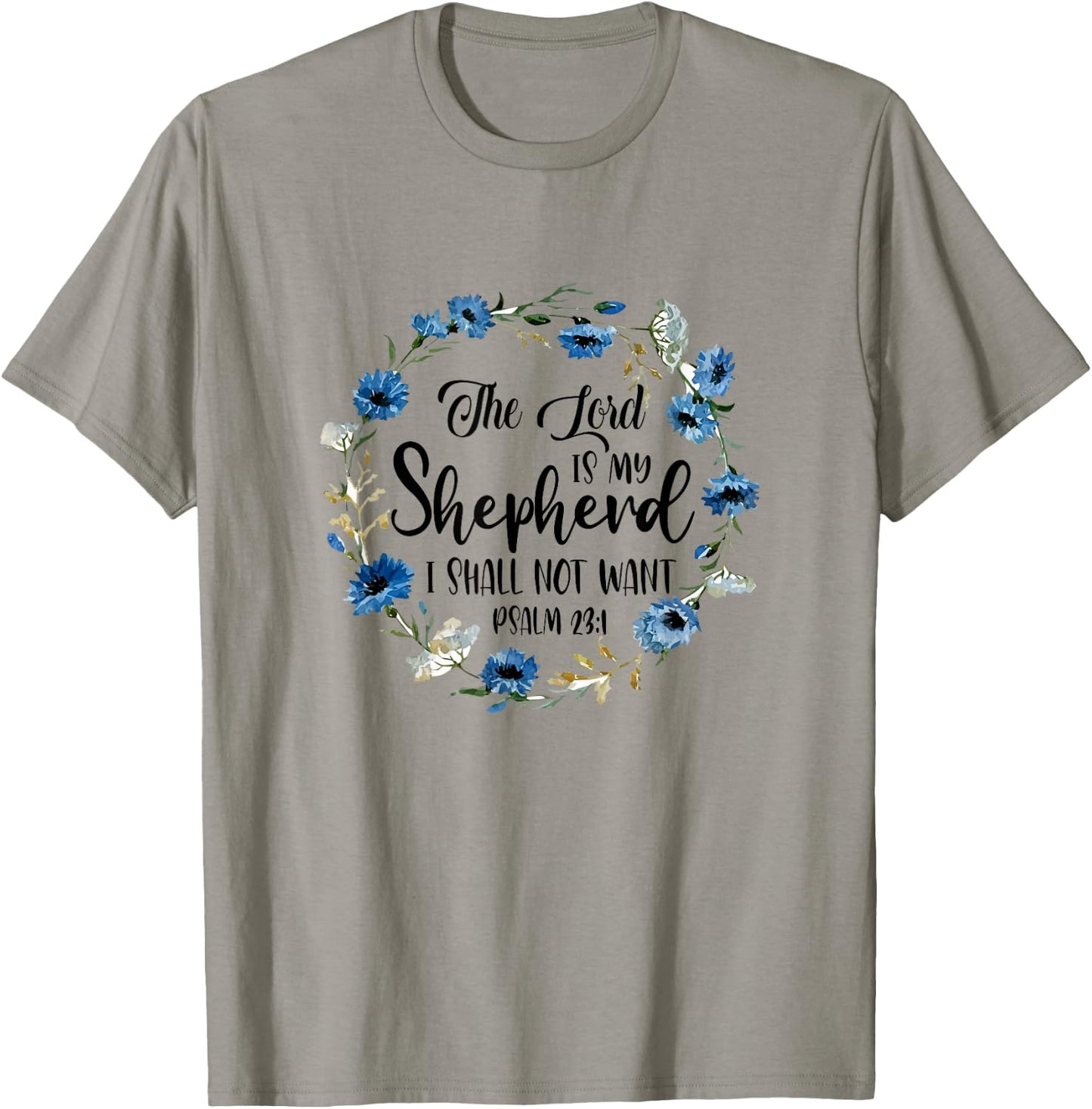 The Lord Is My Shepherd I Shall Not Want Christian Faith T-Shirt - T-Shirt | Sand