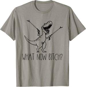 What Now Bich Funny T Rex Dinosaur Saying Quote Men Women T-Shirt - T-Shirt | Sand