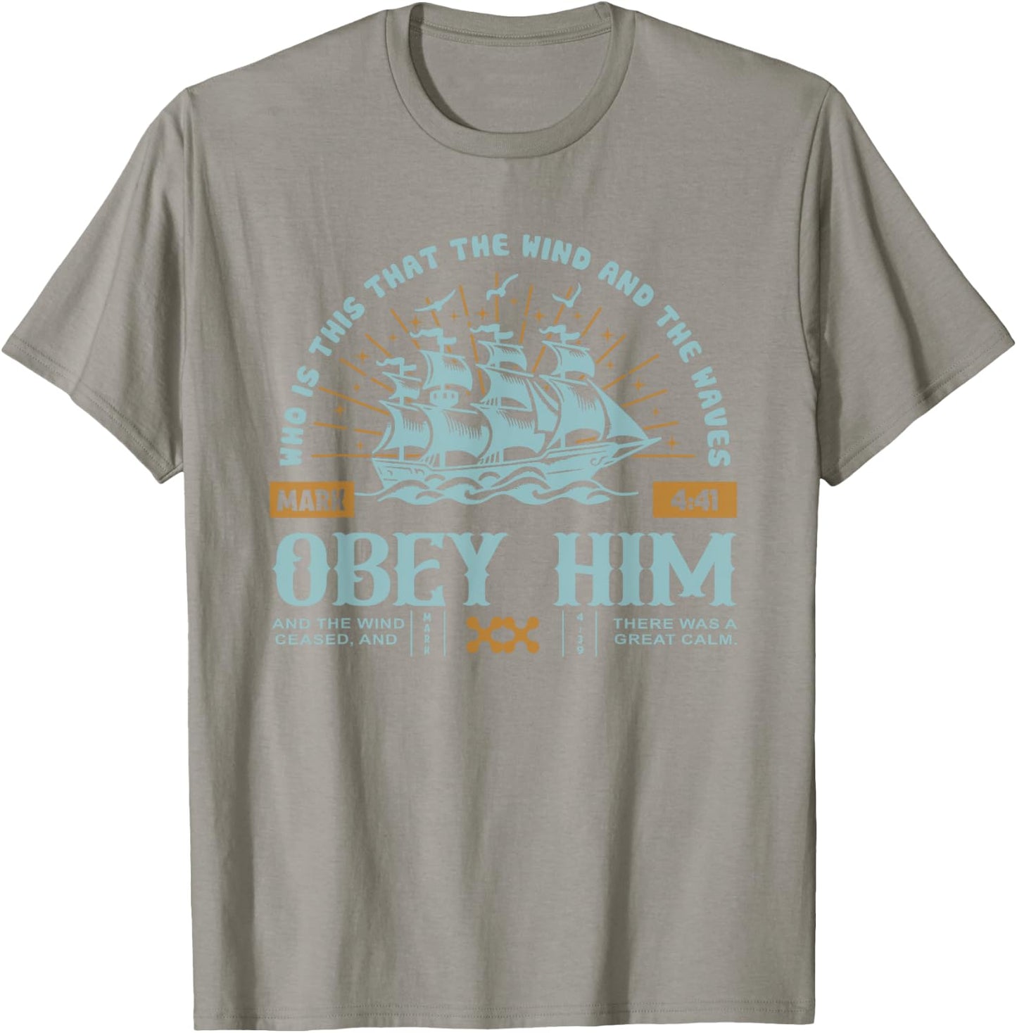 Christian Who Is This That the Wind and the Waves Obey Him T-Shirt - T-Shirt | Sand