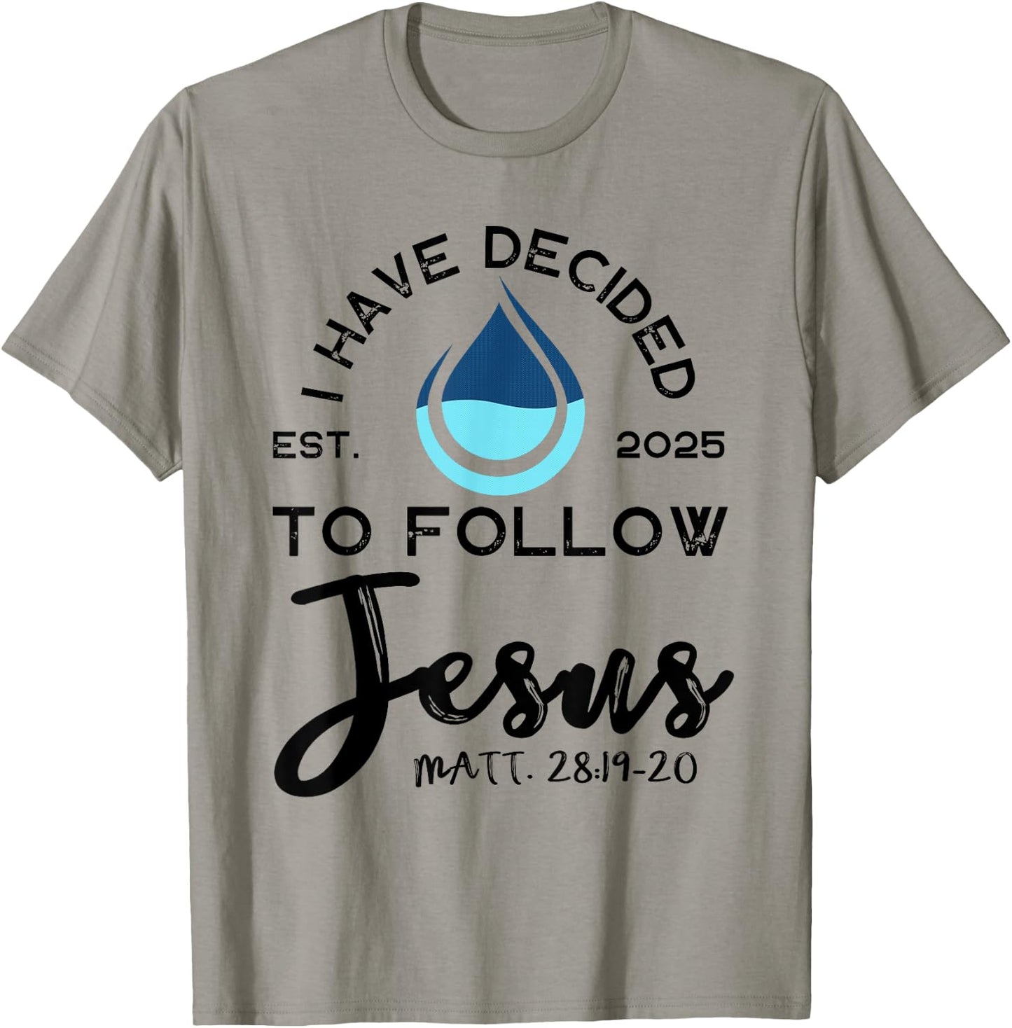 I Have Decided To Follow Jesus Established 2025 White T-Shirt - T-Shirt | Sand