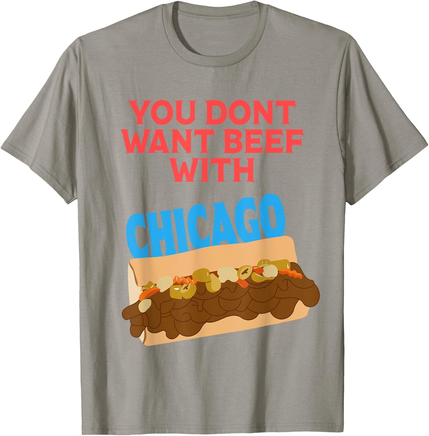 You Don't Want Beef With Chicago - Funny Italian Beef Pride T-Shirt - T-Shirt | Sand
