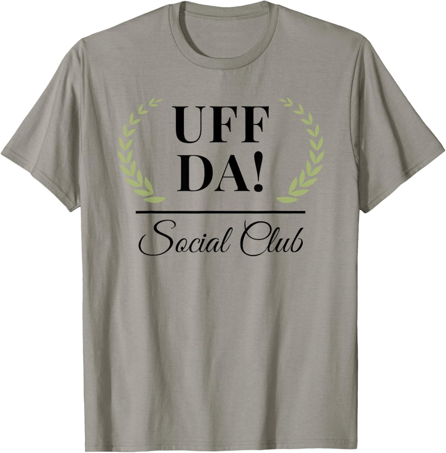 Uff Da! Social Club funny Minnesota saying Midwestern T-Shirt - T-Shirt | Sand