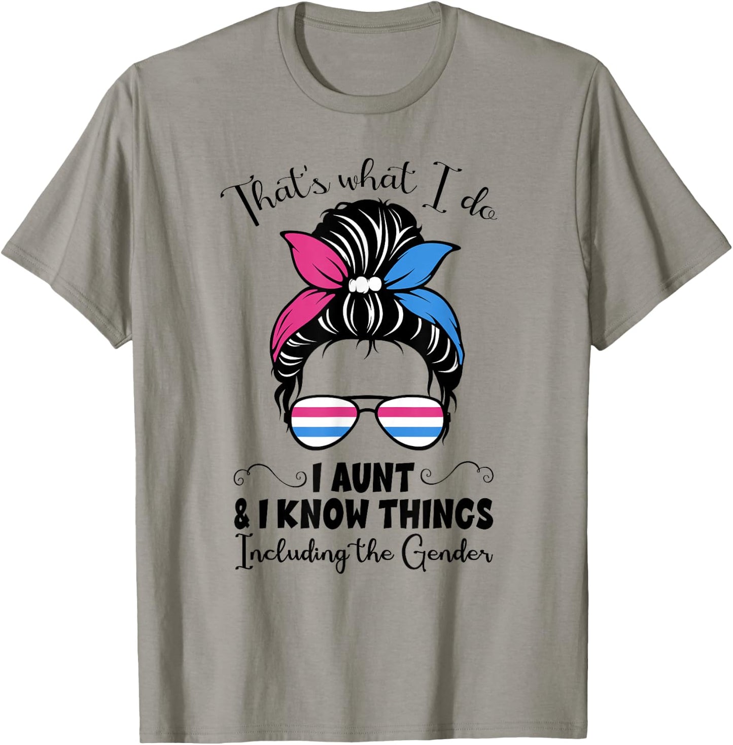 I Aunt and I Know Things Keeper of The Gender Messy Bun Cute Small T-Shirt - T-Shirt | Sand