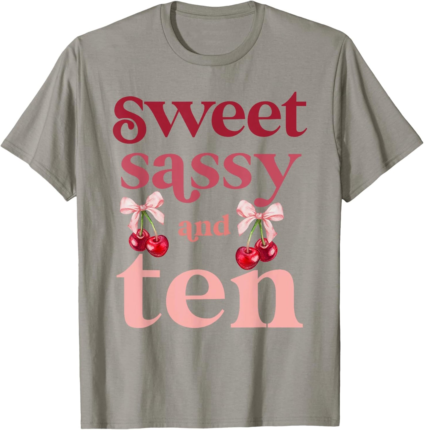10th Birthday Girl Sweet Sassy And Ten 10 Years Old Cherry T-Shirt - T-Shirt | Sand