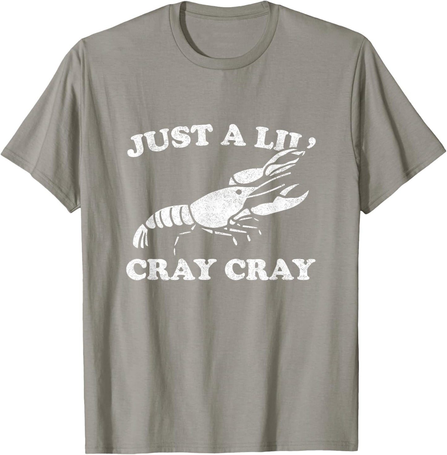Just A Lil' Cray Cray Funny Sarcastic Crawfish T-Shirt - T-Shirt | Sand
