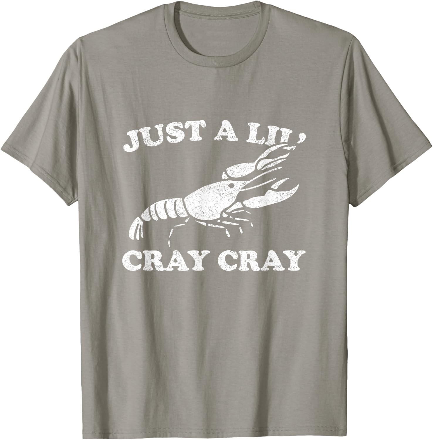 Just A Lil' Cray Cray Funny Sarcastic Crawfish T-Shirt - T-Shirt | Sand