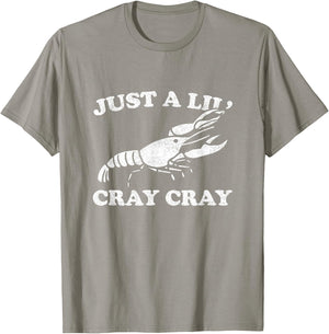 Just A Lil' Cray Cray Funny Sarcastic Crawfish T-Shirt - T-Shirt | Sand