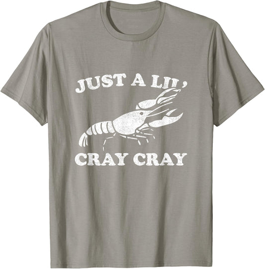 Just A Lil' Cray Cray Funny Sarcastic Crawfish T-Shirt - T-Shirt | Sand