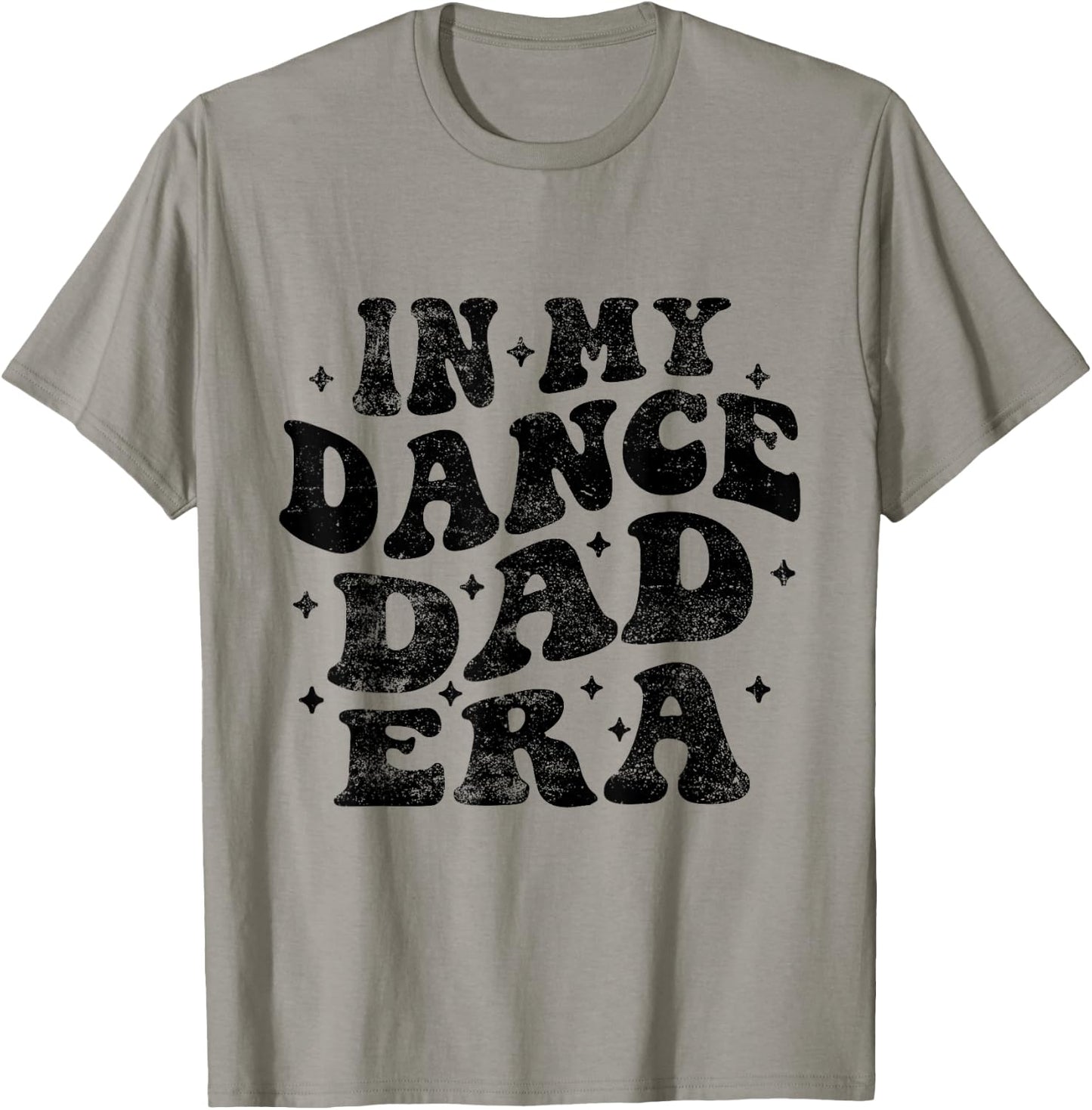 In My Dance Dad Era Funny Dance Dad Fathers Day T-Shirt - T-Shirt | Sand
