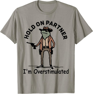 Hold On Partner I'm Overstimulated Funny Cowboy Frog Vintage T-Shirt - T-Shirt | Sand
