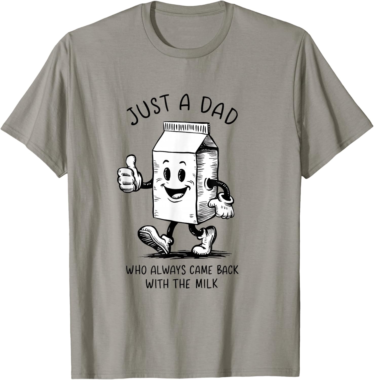 Just a Dad Who Always Came Back with the Milk Fathers Day T-Shirt - T-Shirt | Sand