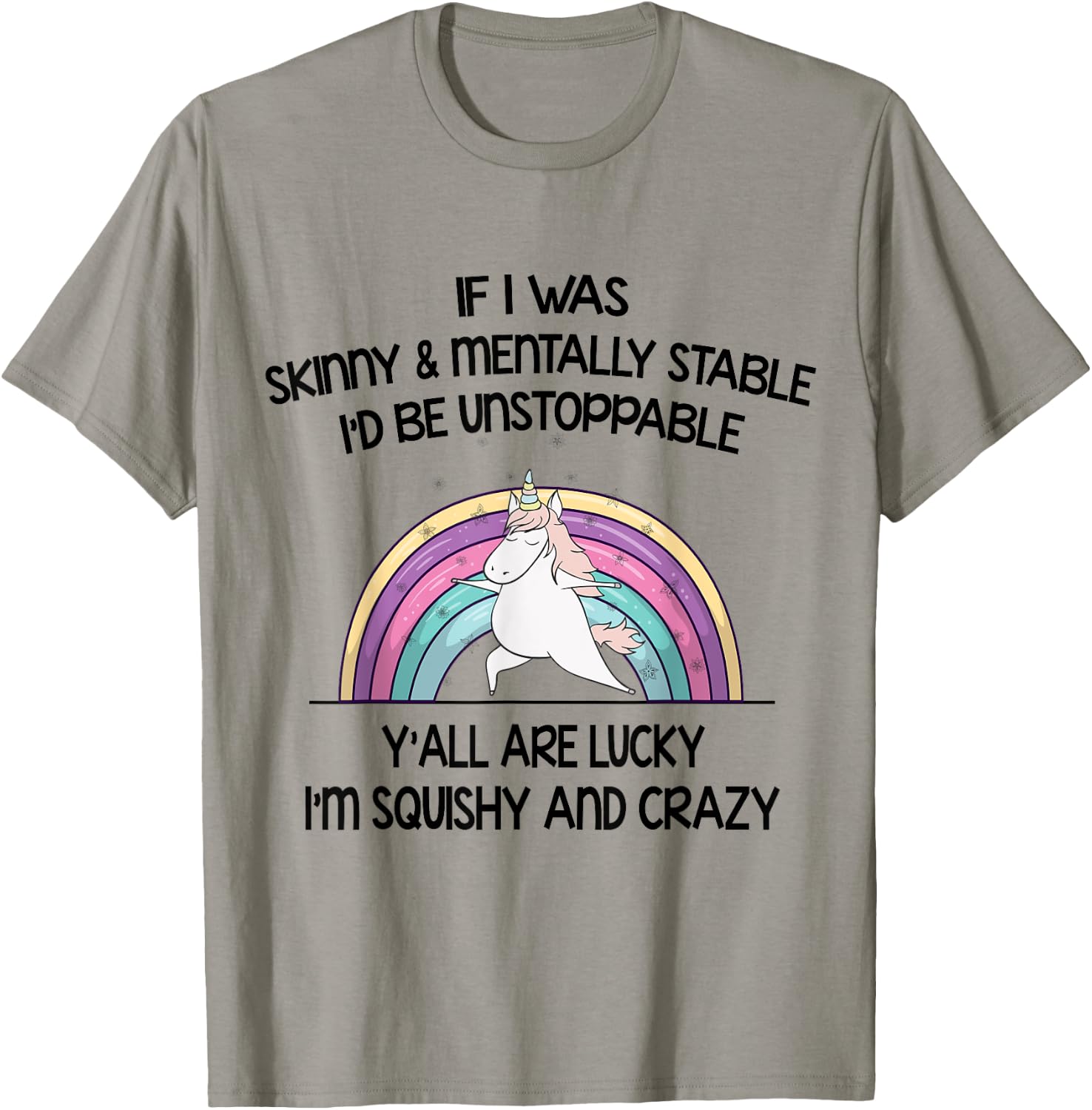If I Was Skinny And Mentally Stable I’d Be Unstoppable Y’all T-Shirt - T-Shirt | Sand