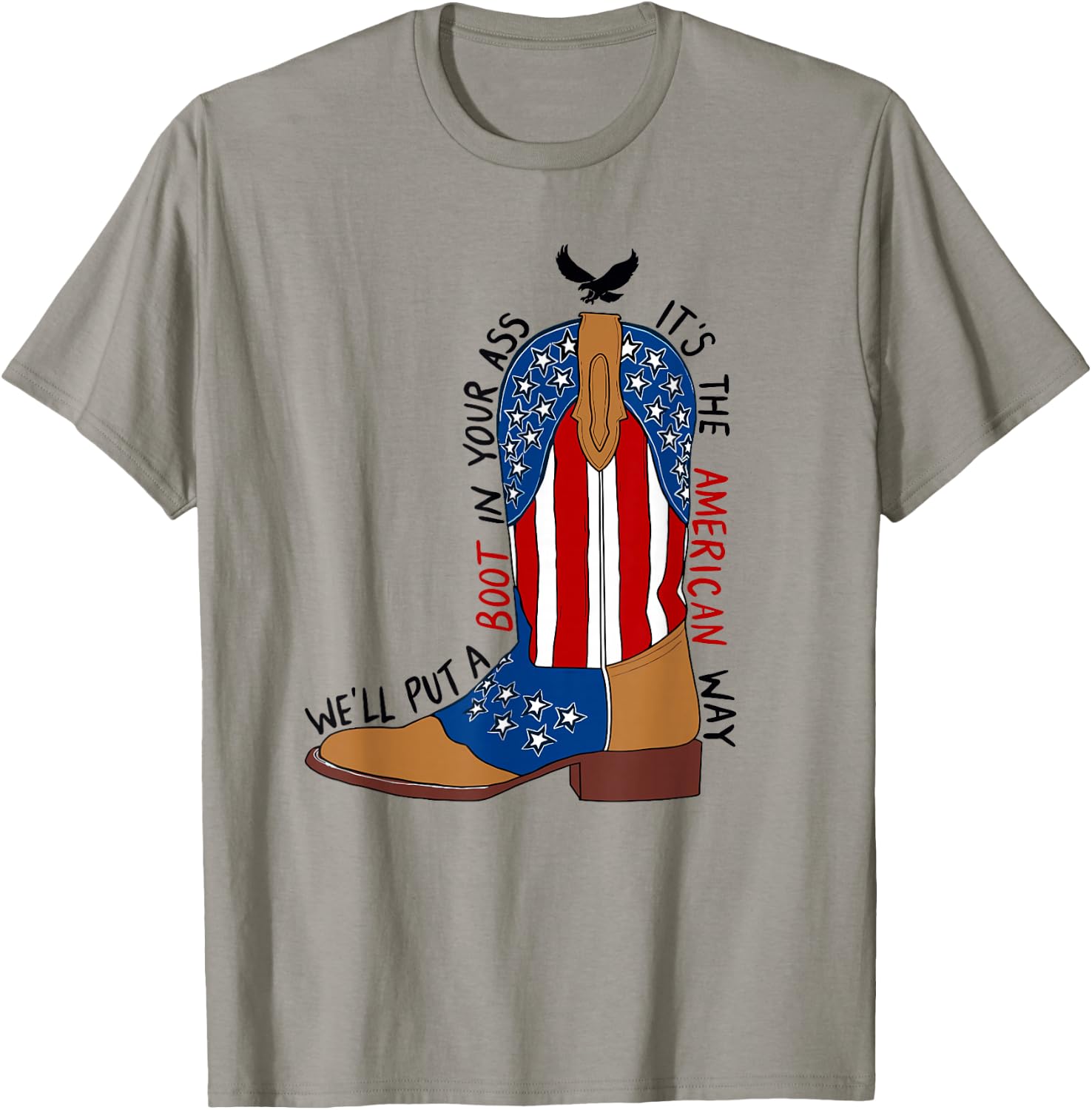 We'll Put A Boot in Your Ass Western Cowgirl 4th of July T-Shirt - T-Shirt | Sand