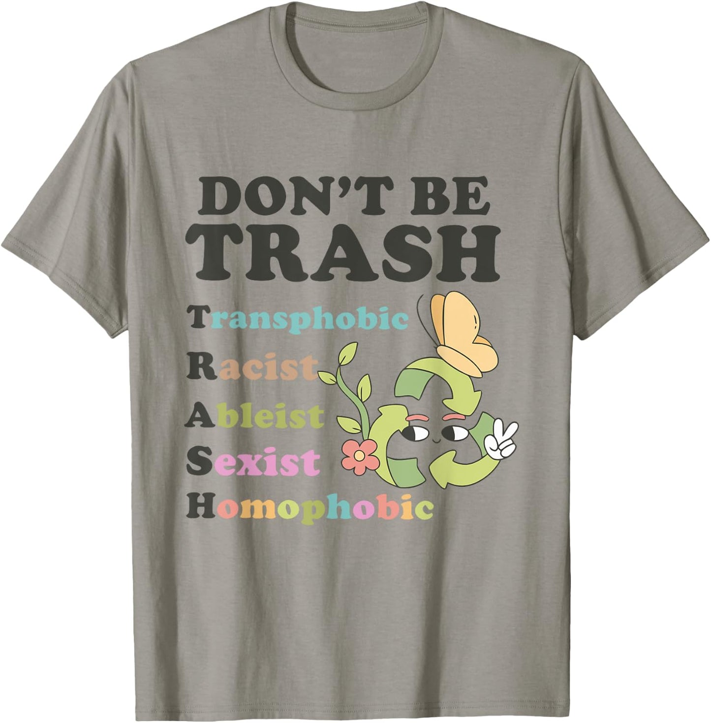 Don't Be Trash Transphobic Racist Ableist Sexist Homophobic T-Shirt - T-Shirt | Sand