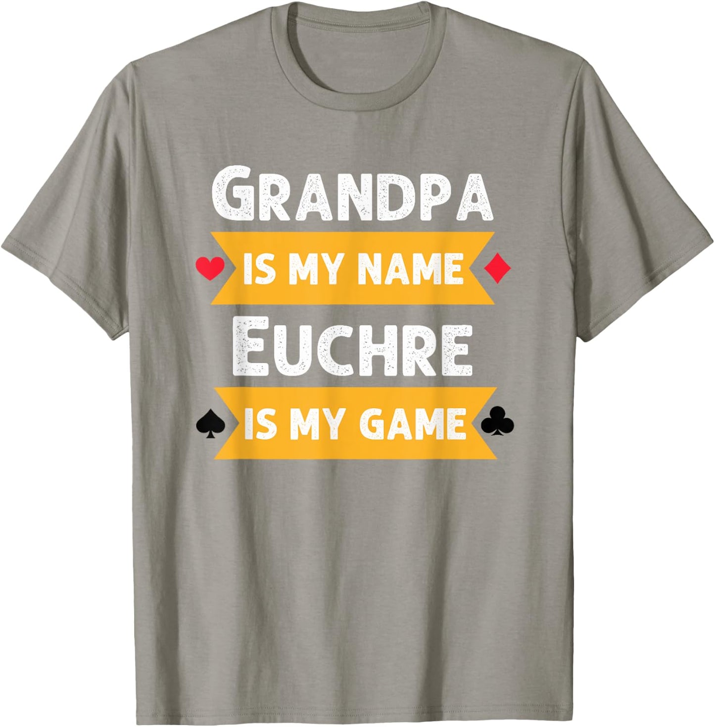 Funny Grandpa is my name Euchre is my game Euchre humor T-Shirt - T-Shirt | Sand