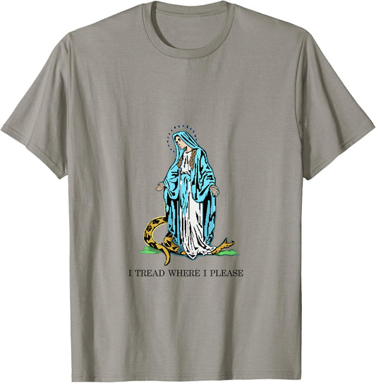 I Tread where I please - Blessed Mother Mary Stomping Snake T-Shirt - T-Shirt | Sand