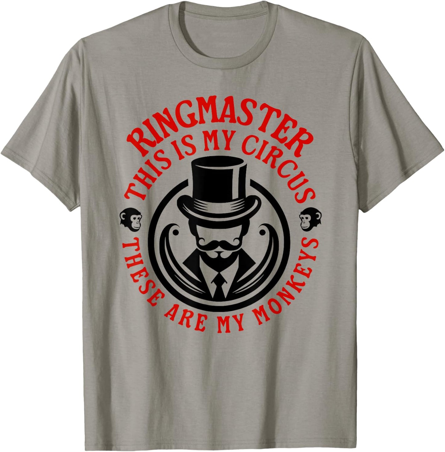 This is my Circus, These are my Monkeys - Ringmaster T-Shirt - T-Shirt | Sand