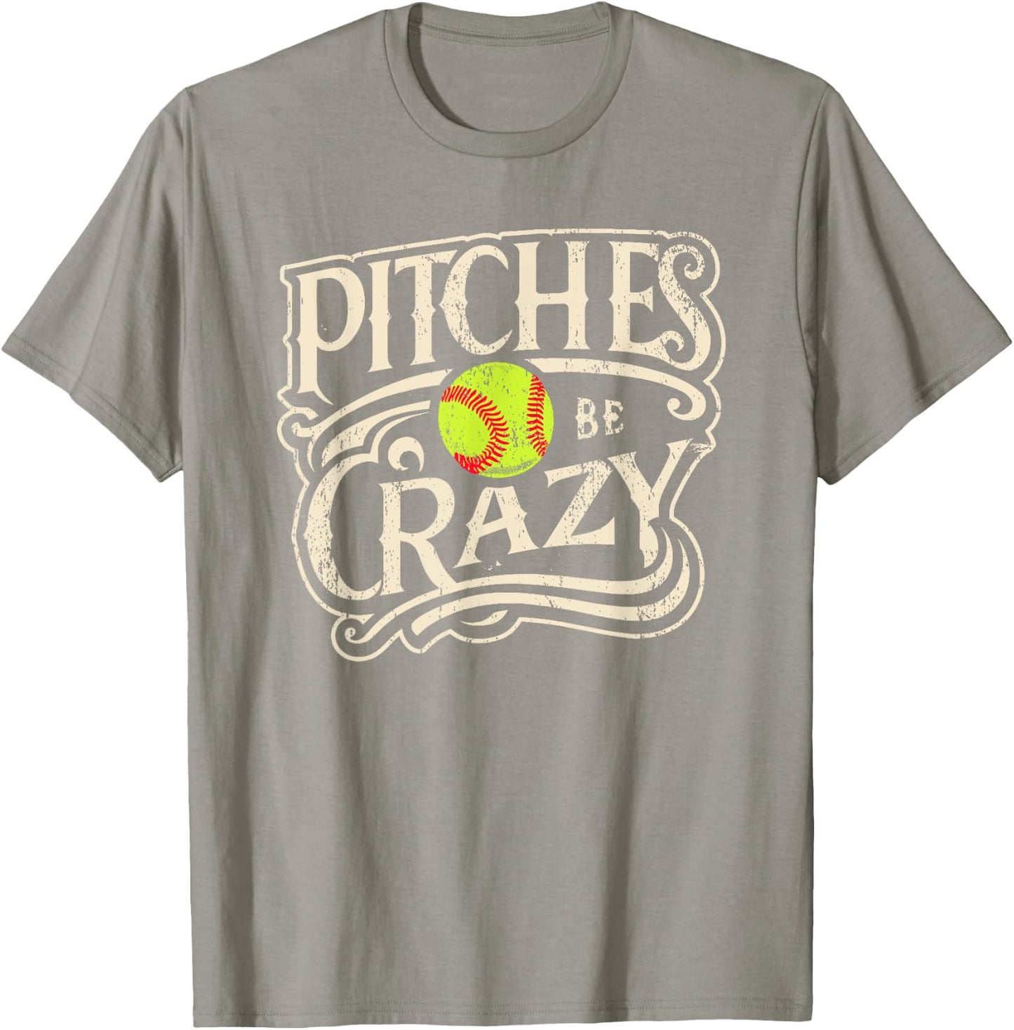 Pitches Be Crazy Softball Pitcher T-Shirt - T-Shirt | Sand