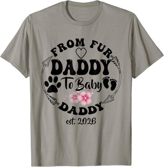 New Dad Fathers Day From Fur Daddy To Baby Daddy 2026 T-Shirt - T-Shirt | Sand