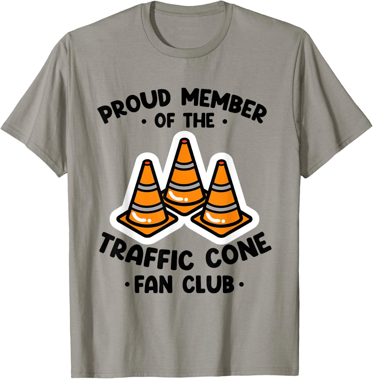 Proud Member Of The Traffic Cone Fan Club Highway Cones T-Shirt - T-Shirt | Sand