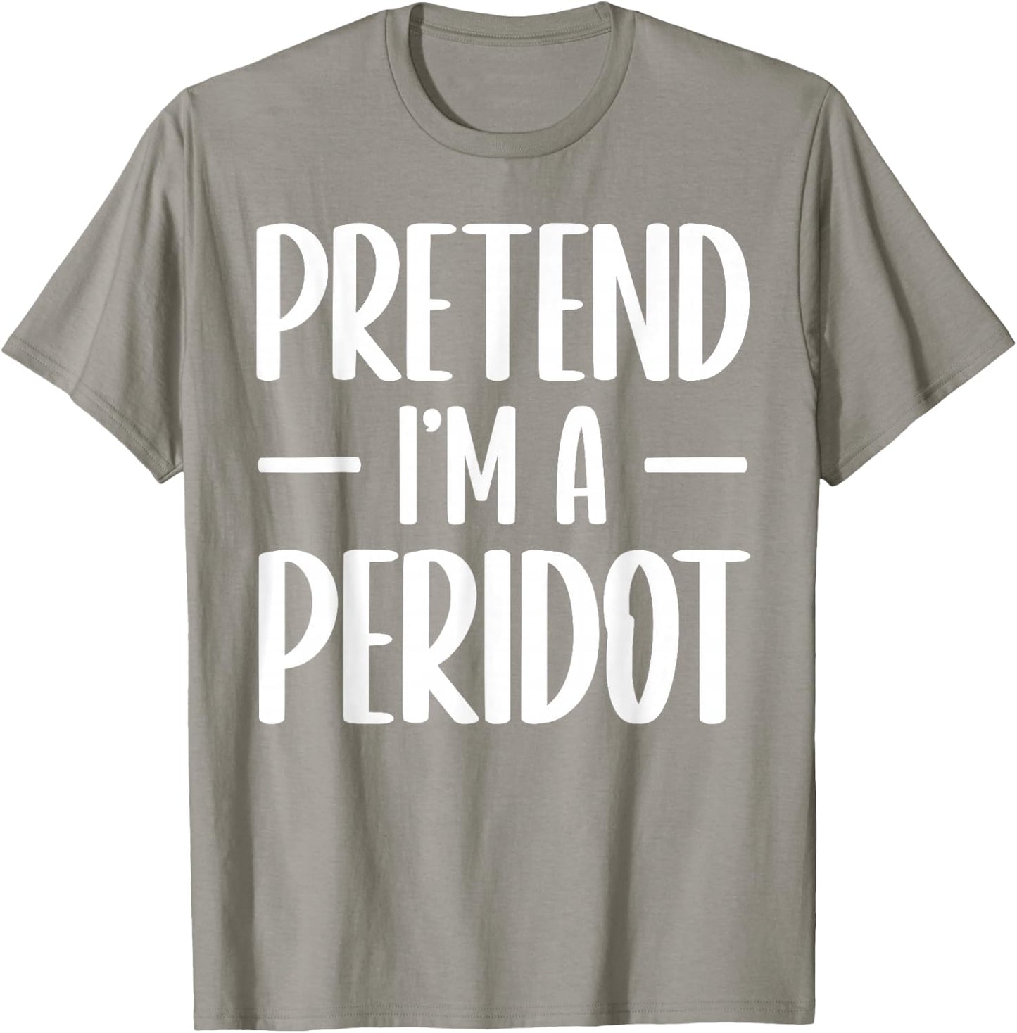 Pretend I'm a peridot Halloween costume gemstone mineral T-Shirt - T-Shirt | Sand