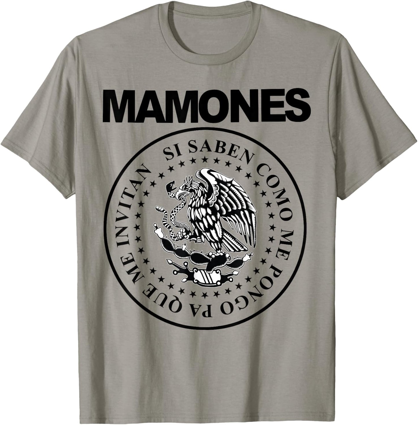 Mamones Si Saben Como Me Pongo Pa Que Me Invitan T-Shirt - T-Shirt | Sand