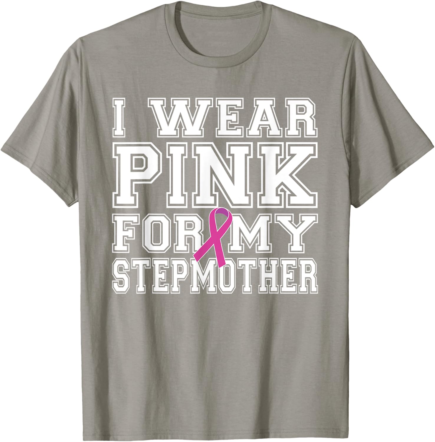 I Wear Pink for My Stepmother Breast Cancer Awareness T-Shirt - T-Shirt | Sand